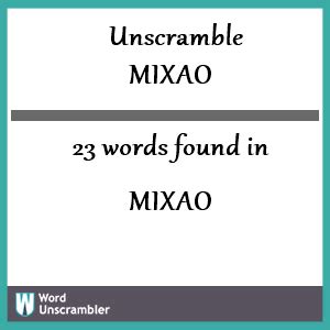 Unscramble MIXAO .